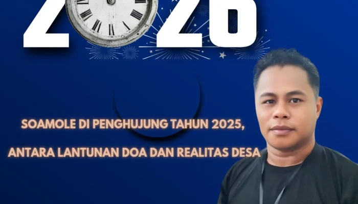 Soamole Di Pehujung Tahun 2025,  Antara Lantunan Doa dan Realitas Desa